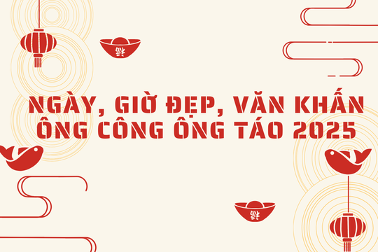 Ngày, giờ đẹp và văn khấn cúng ông Công ông Táo năm 2025