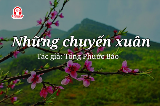 Đọc truyện đêm khuya: Những chuyến xuân