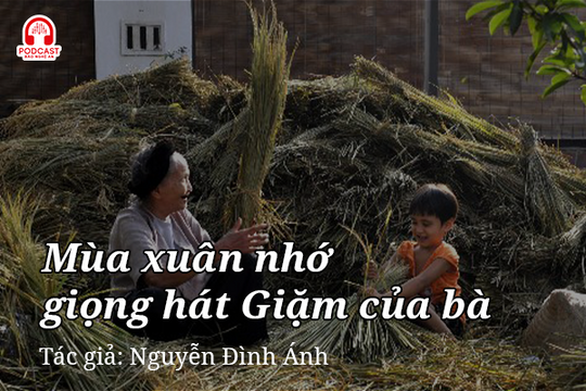 Tản văn hay: Mùa xuân nhớ giọng hát Giặm của bà