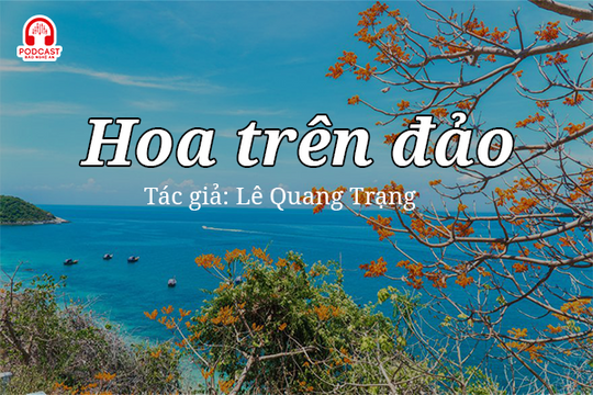 Đọc truyện đêm khuya: Hoa trên đảo