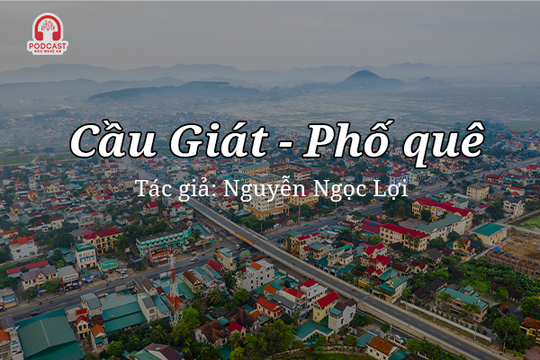 Podcast: Cầu Giát - Phố quê