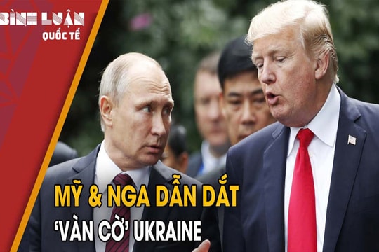 Mỹ và Nga quyết định ván cờ Ukraine?