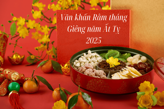 Văn khấn Rằm tháng Giêng năm Ất Tỵ 2025 cầu năm mới an lành thịnh vượng