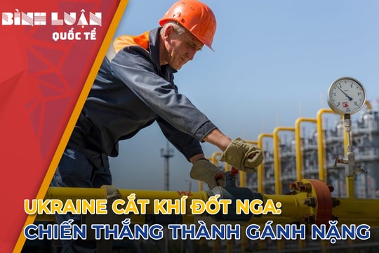 Ukraine cắt khí đốt Nga: Chiến thắng thành gánh nặng