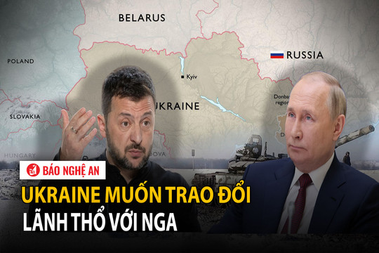 Ukraine muốn trao đổi lãnh thổ với Nga