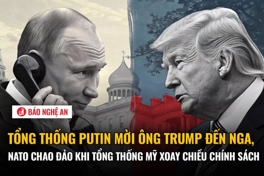 Tổng thống Putin mời ông Trump đến Nga, NATO chao đảo khi Tổng thống Mỹ xoay chiều chính sách