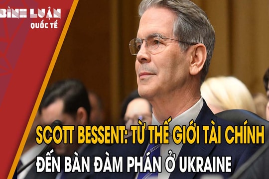 Scott Bessent: Từ thế giới tài chính đến bàn đàm phán ở Ukraine