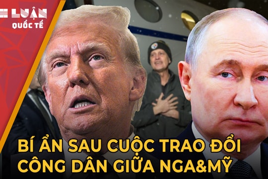 Putin-Trump thỏa thuận ngầm: Bí ẩn sau cuộc trao đổi công dân?