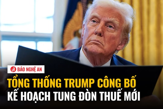 Tổng thống Trump công bố kế hoạch tung đòn thuế mới