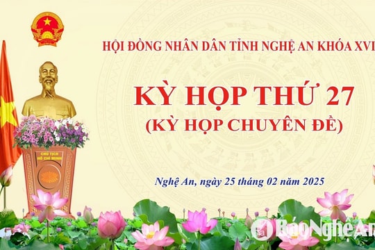 HĐND tỉnh Nghệ An triệu tập họp kiện toàn nhân sự, bộ máy cơ quan chuyên môn UBND tỉnh khi sắp xếp, tinh gọn