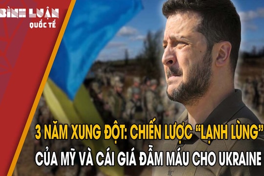 3 năm xung đột: Chiến lược 'lạnh lùng' của Mỹ và cái giá đẫm máu cho Ukraine