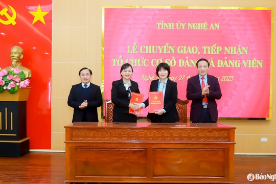 Chuyển giao, tiếp nhận tổ chức cơ sở đảng, đảng viên về các Đảng ủy Các cơ quan Đảng và Đảng ủy UBND tỉnh Nghệ An