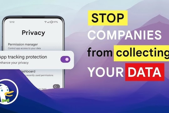 Cách ngăn chặn các công ty thu thập dữ liệu cá nhân của bạn?
