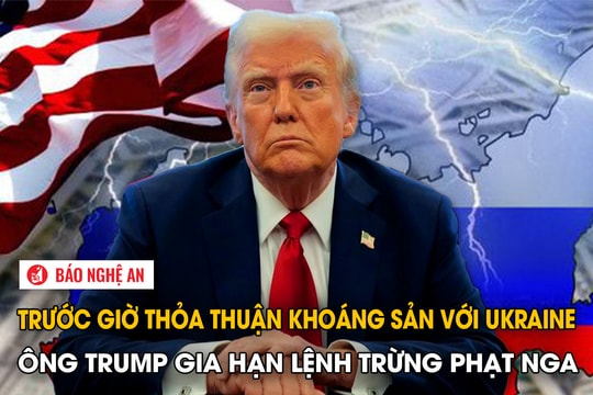Trước giờ thỏa thuận khoáng sản với Ukraine, ông Trump gia hạn lệnh trừng phạt Nga