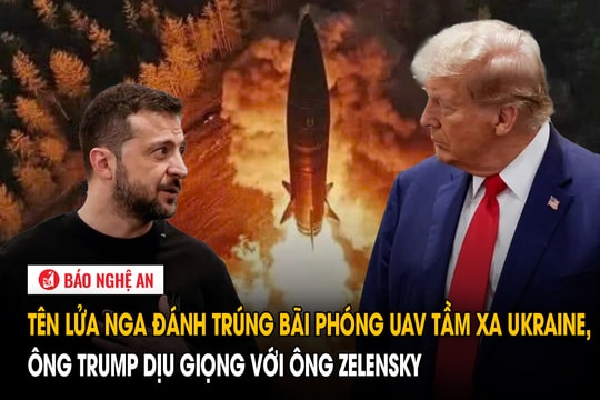 Tên lửa Nga đánh trúng bãi phóng UAV tầm xa Ukraine, ông Trump dịu giọng với ông Zelensky