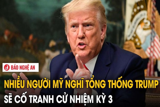 Nhiều người Mỹ nghĩ Tổng thống Trump sẽ cố tranh cử nhiệm kỳ 3
