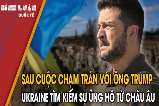 Sau cuộc chạm trán ông Trump, Ukraine tìm kiếm sự ủng hộ từ châu Âu
