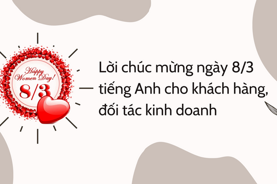 20+ Lời chúc mừng ngày 8/3 tiếng Anh cho khách hàng, đối tác kinh doanh