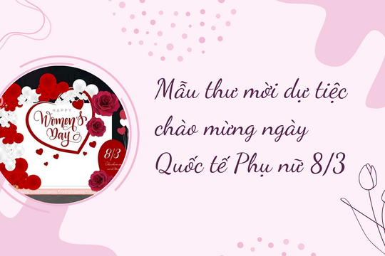 Mẫu thư mời dự tiệc chào mừng ngày Quốc tế Phụ nữ 8/3