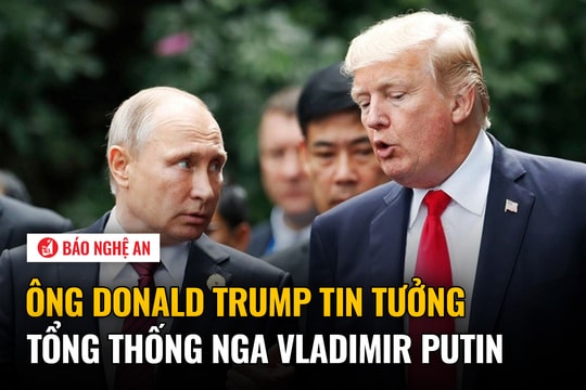 Ông Donald Trump tin tưởng Tổng thống Nga Vladimir Putin