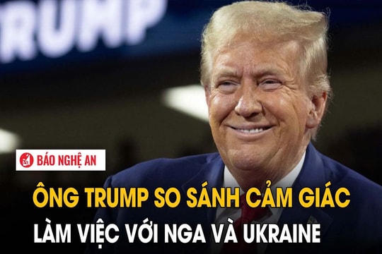 Ông Trump so sánh cảm giác làm việc với Nga và Ukraine