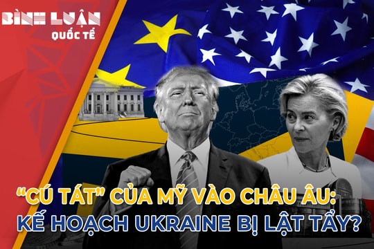 “Cú tát” của Mỹ vào châu Âu: Kế hoạch Ukraine bị lật tẩy?