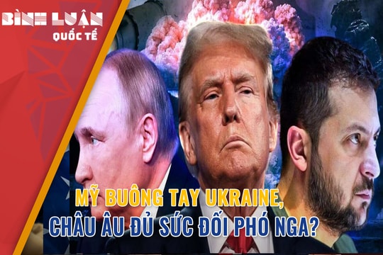 Mỹ buông tay Ukraine, châu Âu đủ sức đối phó Nga?