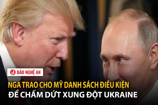 Nga trao cho Mỹ danh sách điều kiện để chấm dứt xung đột Ukraine