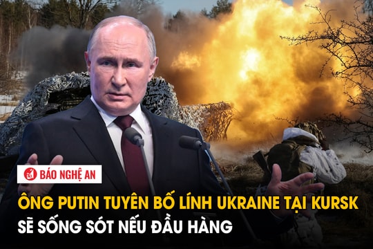Ông Putin tuyên bố lính Ukraine tại Kursk sẽ sống sót nếu đầu hàng