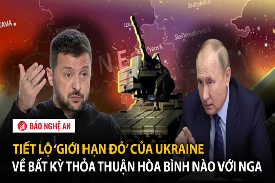 Tiết lộ ‘giới hạn đỏ’ của Ukraine về bất kỳ thỏa thuận hòa bình nào với Nga