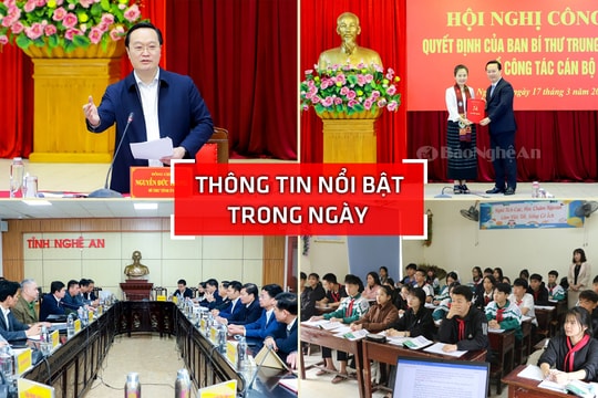 Nghệ An: Thông tin nổi bật ngày 17/3