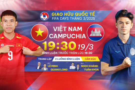 Link xem trực tiếp Việt Nam Campuchia hôm nay 19/3/2025