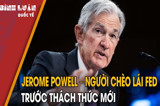 Jerome Powell - người chèo lái FED trước thách thức mới