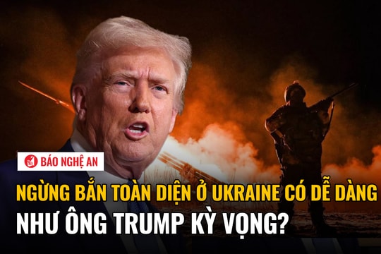 Ngừng bắn toàn diện ở Ukraine có dễ dàng như ông Trump kỳ vọng?