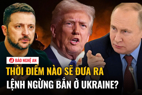 Thời điểm nào sẽ đưa ra lệnh ngừng bắn ở Ukraine?
