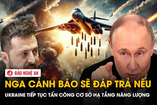 Nga cảnh báo sẽ đáp trả nếu Ukraine tiếp tục tấn công cơ sở hạ tầng năng lượng