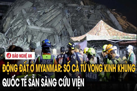 Động đất ở Myanmar: Số ca tử vong kinh khủng, quốc tế sẵn sàng cứu viện