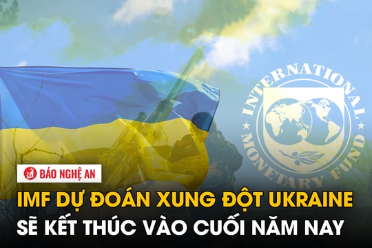 IMF dự đoán xung đột Ukraine sẽ kết thúc vào cuối năm nay