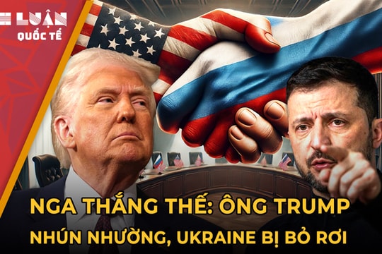 Nga thắng thế: Ông Trump nhún nhường, Ukraine bị bỏ rơi