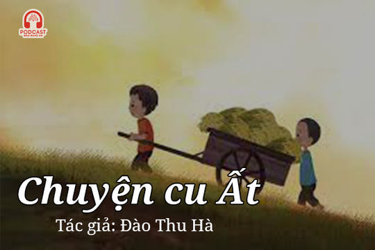 Đọc truyện đêm khuya: Chuyện cu Ất