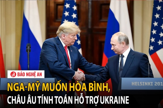 Nga - Mỹ muốn hòa bình, châu Âu tính toán hỗ trợ Ukraine