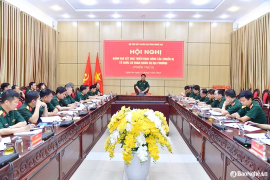 Bộ CHQS tỉnh đánh giá công tác chuẩn bị tổ chức cơ quan quân sự địa phương