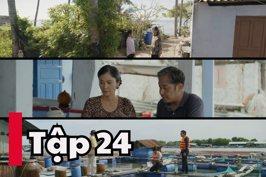 Bộ phim Mẹ Biển tập 24: Lụa chia tay Quân, Quân biết về Đại