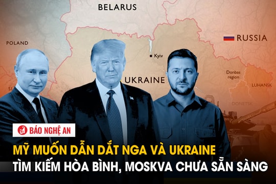 Mỹ muốn dẫn dắt Nga và Ukraine tìm kiếm hòa bình, Moskva chưa sẵn sàng