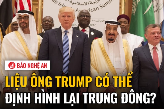 Liệu ông Trump có thể định hình lại Trung Đông?