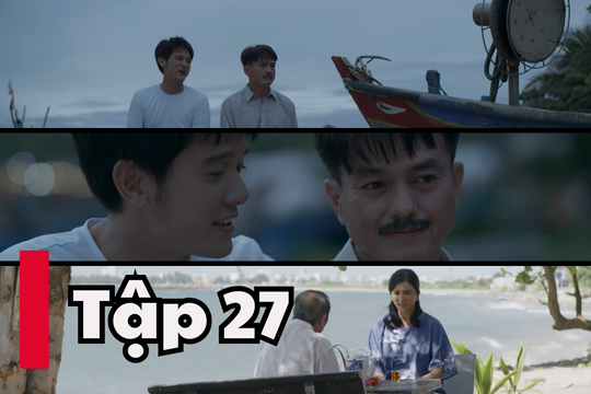 Mẹ Biển tập 27: Ba Sịa như người mất hồn, Hai Thơ chưa biết Đại còn sống