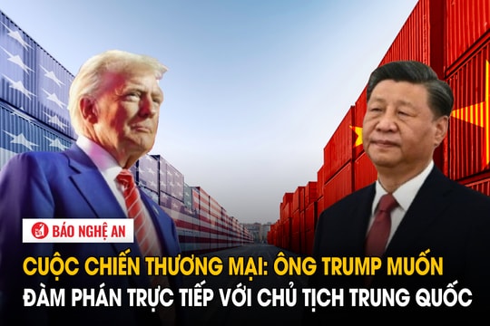 Cuộc chiến thương mại: Ông Trump muốn đàm phán trực tiếp với Chủ tịch Trung Quốc