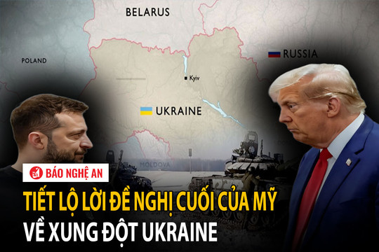 Tiết lộ lời đề nghị cuối của Mỹ về xung đột Nga-Ukraine