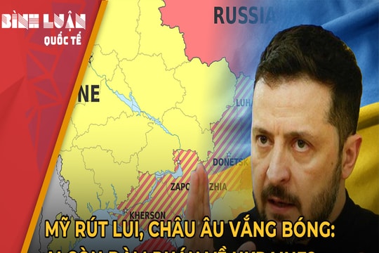 Mỹ rút lui, châu Âu vắng bóng: Ai còn đàm phán về Ukraine?