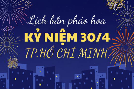 Lịch bắn pháo hoa kỷ niệm 30/4/2025 tại TPHCM